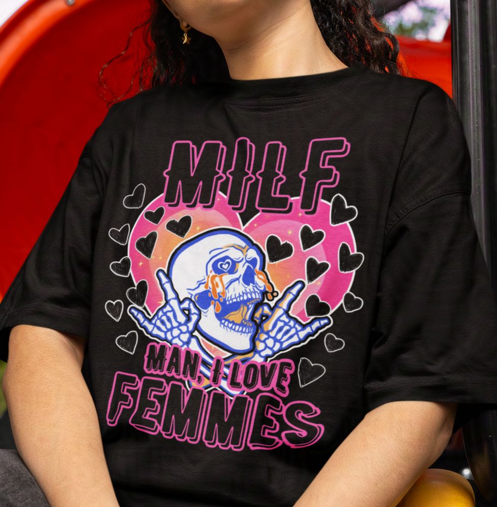 "MILF: Man I love Femmes" shirt in the pansexual flag colors.