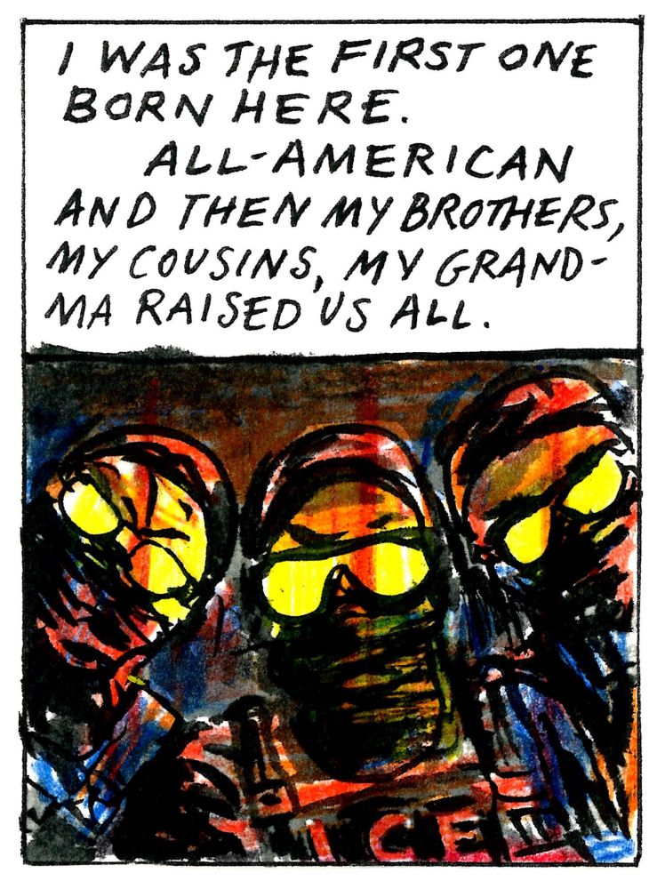 I WAS THE FIRST ONE BORN HERE. AND THEN My BROTHERS, MYCOSINS, MY, GRAND- MA RAISED US ALL 
