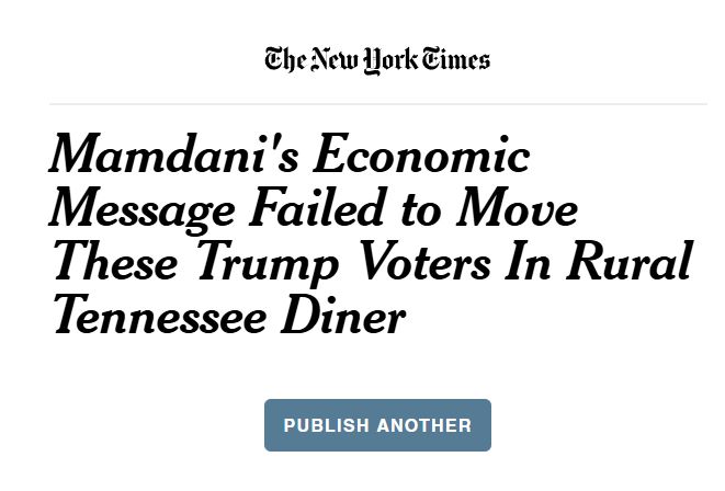 Generated NYT headline:
"Mamdani's Economic Message Failed to Move These Trump Voters In Rural Tennessee Diner"