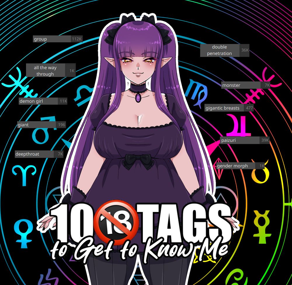 Faye with the caption "10 18+ TAGS to get to know me" surrounded by the following tags:
Group - 112K
All the way through - 1K
Demon girl - 11K
Giant - 196
Deepthroat - 7K
Double penetration - 36K
Monster - 7K
Gigantic breasts - 477
Paizuri - 39K
Gender morph - 1K