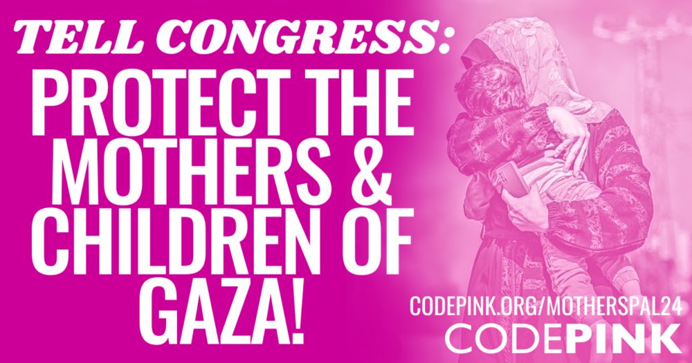 Tell Congress: Protect the Mothers and Children of Gaza!