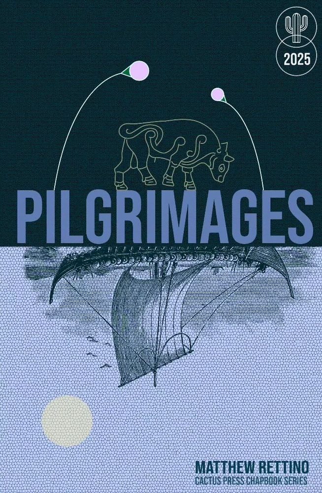 An outline of a Pictish bull between two line drawings of thistles above an upside down Viking longship. Pilgrimages by Matthew Rettino Cactus Press Chapbook Series