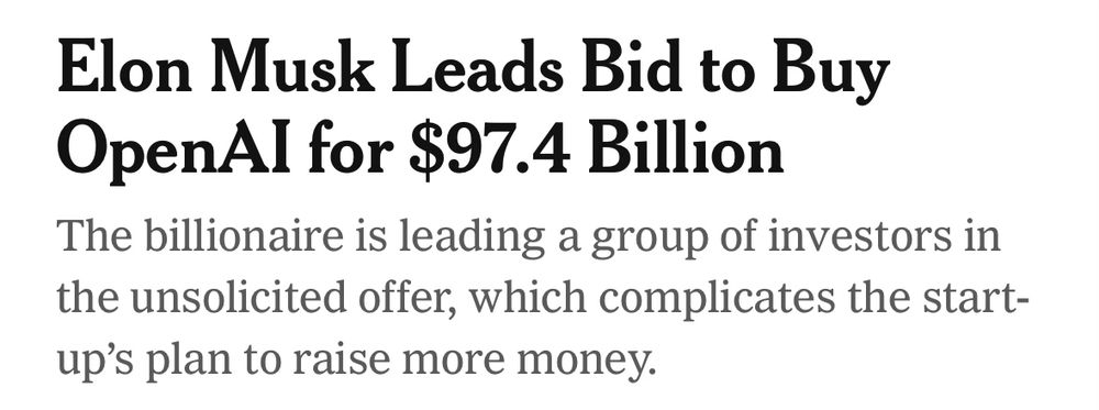 NYT Headline: "Elon Musk Leads Bid to Buy OpenAI for $97.4 Billion"