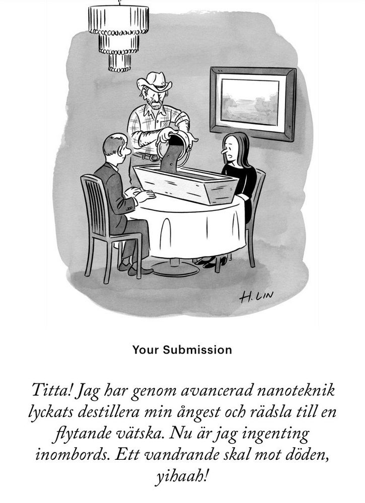 Teckning av salig Hans Lindström, text: Titta! Jag har genom avancerad nanoteknik lyckats destillera min ångest och rädsla till en flytande vätska. Nu är jag ingenting inombords. Ett vandrande skal mot döden, yihaah!
