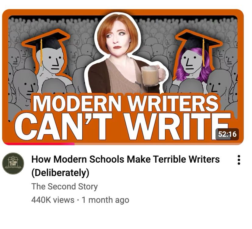 YouTube video thumbnail from the channel Second Story featuring a woman amongst a bunch of the meme “NPC” drawings, two of which have graduation caps and one has purple hair. The thumbnail says “Modern Writers Can’t Write” and the title of the video is “How Modern Schools Make Terrible Writers (Deliberately).” 