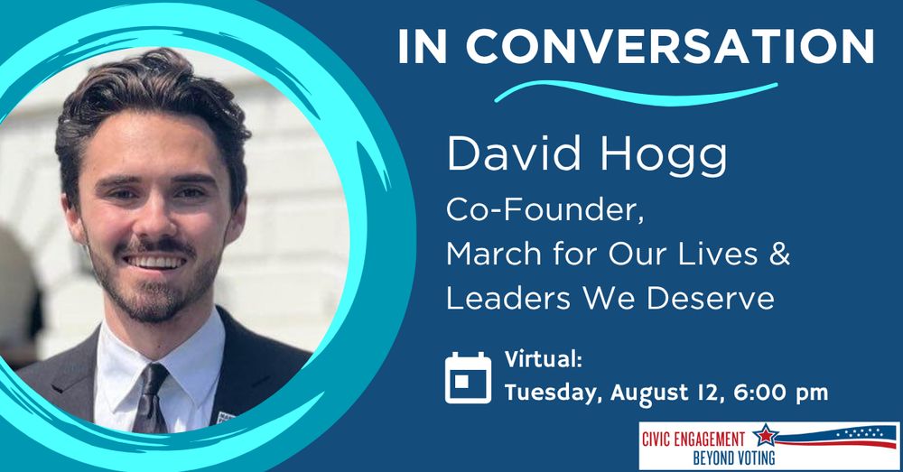 Join us for a conversation with David Hogg, co-founder of March for Our Lives and Leaders We Deserve and the first Gen Z member and former DNC Vice Chair. 

After surviving the 2018 Parkland shooting,...