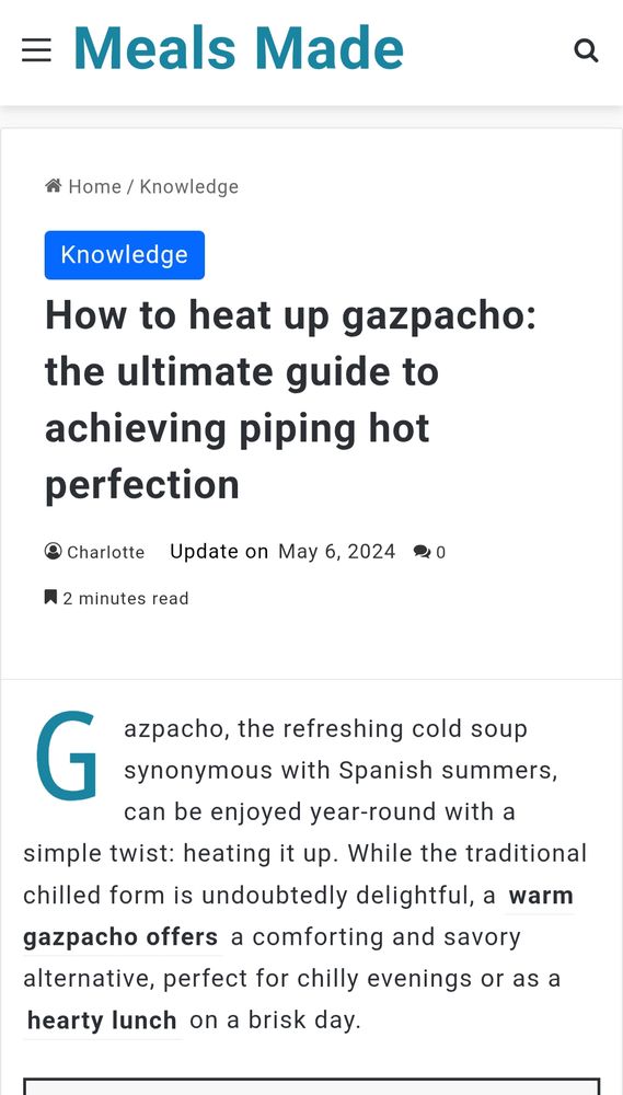 Screenshot of https://mealsmade.net/how-to-heat-up-gazpacho/ an article titled "How to heat up gazpacho: the ultimate guide to achieving piping hot perfection." Gazpacho, the refreshing cold soup synonymous with Spanish summers, can be enjoyed year round with a simple twist: heating it up. While the traditional chilled form is undoubtedly delightful, a warm gazpacho offers a comforting and savory alternative, perfect for chilly evenings or as a hearty lunch on a brisk day.