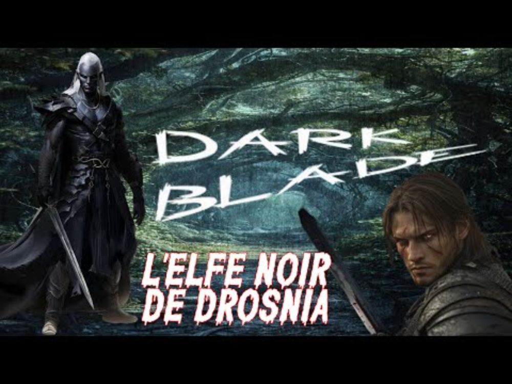 DARK BLADE : L'ELFE NOIR DE DROSNIA [Dark Fantasy originale] (Feat. 3 conteurs et conteuses)