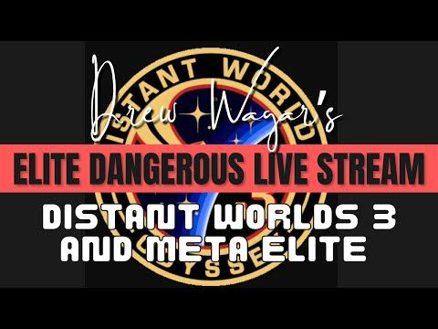 Distant Worlds 3, MetaElite and the MetaLens - The Officially unofficial Elite Dangerous Live Stream