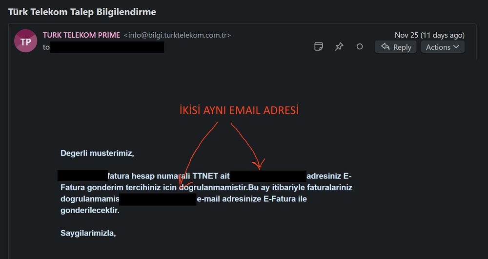 email'in ekran görüntüsü: "Değerli müşterimiz, A fatura hesap numaralı TTNET ait B adresiniz E-Fatura gönderim tercihiniz için doğrulanmamıştır. Bu ay itibariyle faturalarınız doğrulanmamış B e-mail adresinize E-Fatura ile gönderilecektir. Saygılarımızla"