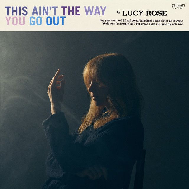 1. This Ain't The Way You Go Out / Lucy Rose