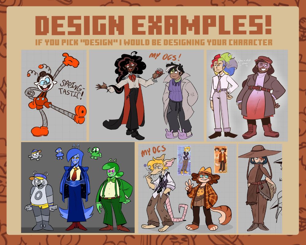Design Examples! 
If you pick "design" I would be designing your character