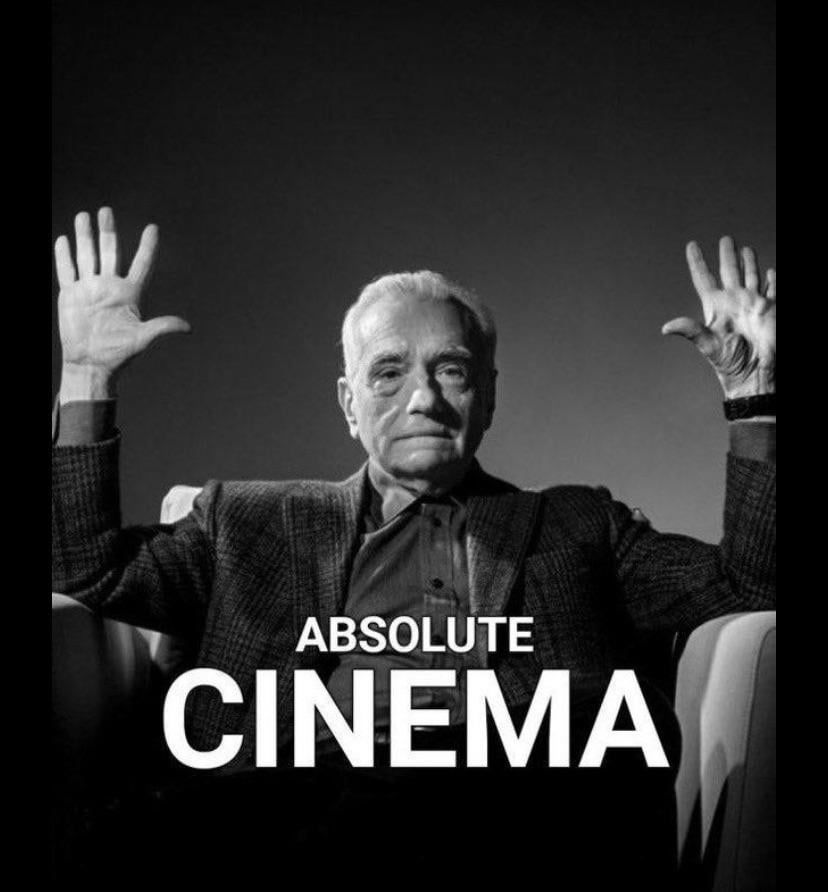 Martin Scorcese declaring ‘Absolute Cinema’