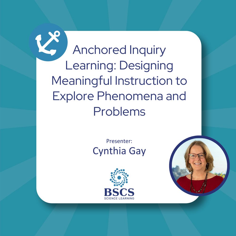 Anchored Inquiry Learning: Designing Meaningful Instruction to Explore Phenomena and Problems
Presenter: Cynthia Gay
BSCS Science Learning logo with spiral
Image of Cynthia Gay