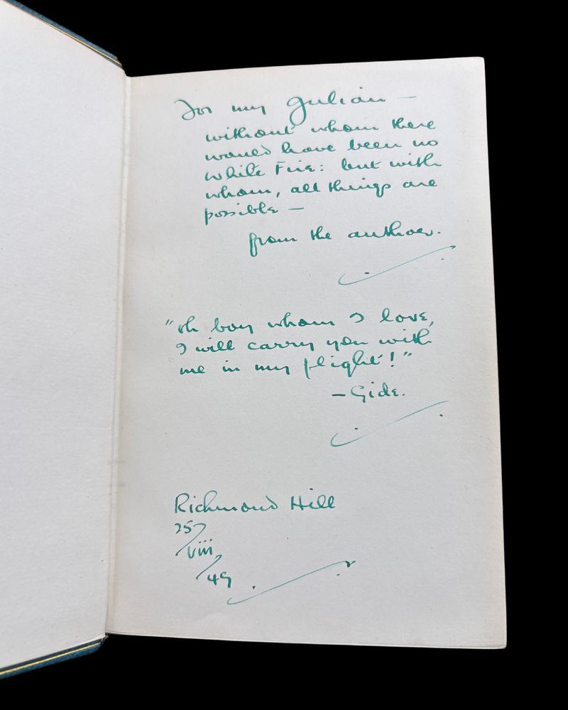 Dedication written in green ink: "For my Julian — without whom there would have been no White Fire: but with whom, all things are possible — from the author. ‘Oh boy whom I love, I will carry you with me in my flight!’ — Gide. Richmond Hill 25/viii/49.”  