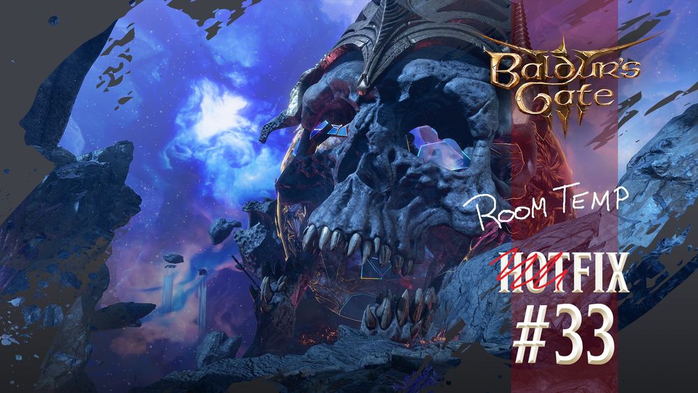 A skull lies in the background, ominous and empty. Text on a ribbon across the right of the asset reads "Hotfix #33" but "hot" has been scribbled out and in handwritten text above, it reads "Roomp Temp" to indicate this hotfix is several weeks after Patch 8 went live.