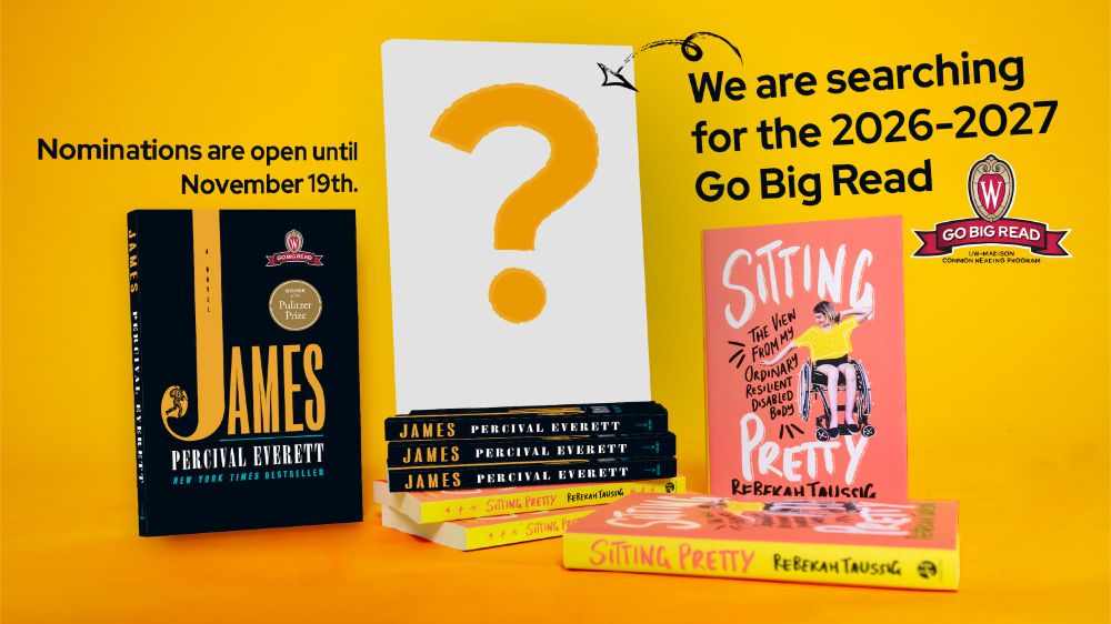 Graphic for Go Big Read. Text: We are searching for the 2026-2027 Go Big Read. Nominations are open until November 19th.