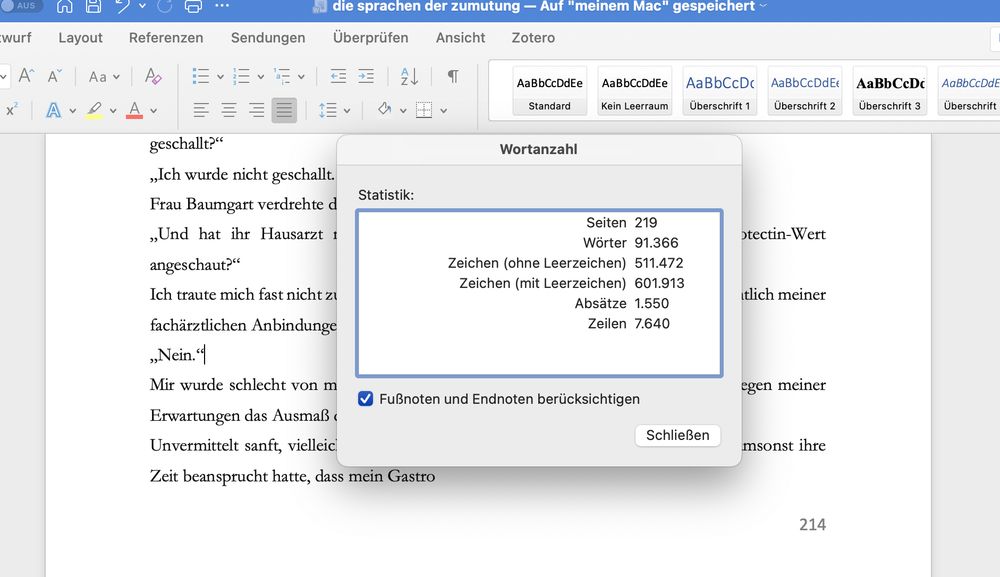 Das Worddokument zu meinem aktuellen Manuskript "Die Sprachen der Zumutung", das in der Rohstoff-Reihe von Matthes & Seitz erscheinen wird. Ein Fenster mit der Angabe zur Anzahl der Wörter ist geöffnet. Seiten: 219. Wörter: 91.366. Zeichen (mit Leerzeichen): 601.913