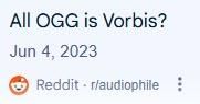 All OGG is Vorbis? 
June 4, 2023. 
Reddit - r/audiophile