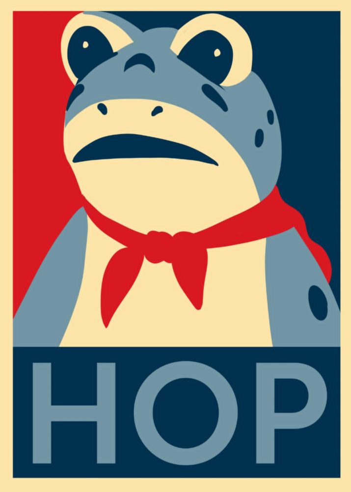 Obama “Hope” poster, but instead of Obama, a frog that echoes the frog costume from the protest in Portland and the word “HOP”