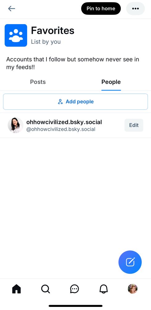 Screenshot of a Bluesky list titled “Favorites,” described as “Accounts that I follow but somehow never see in my feeds!!” The list is in the “People” tab, showing one added user: “ohhowcivilized.bsky.social.” A circular profile image of a smiling woman is next to the username. Buttons for “Add people” and “Edit” are visible. The screen has standard Bluesky navigation icons at the bottom and a “Pin to home” button at the top.