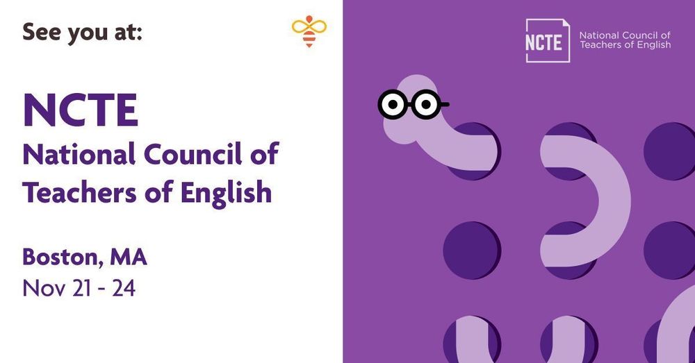 We will be at the NCTE (National Council of Teachers of English) conference in Boston, Nov 21-24. Image has purple background w/ bookworm illustration