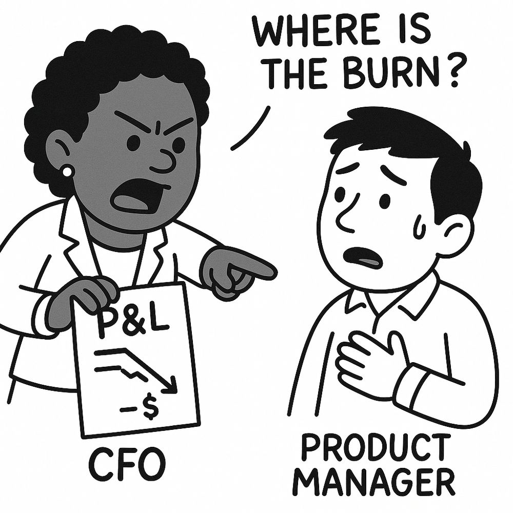 cartoon depicting an angry CFO looking at a product manager, saying 'where's the burn!'