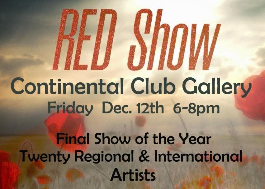 RED Show. Continental Club Gallery [on South Elm St, Greensboro, NC, USA] Friday Dec. 12th 6-8 pm. Final Show of the Year. Twenty Regional & International Artists