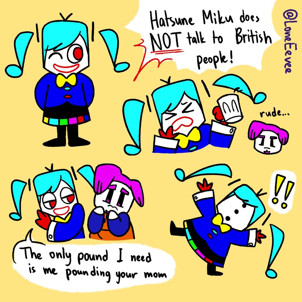 Doodles of the hater Pippins from Delta cosplaying as Static miku and quoting that one meme saying "Hatsune Miku does NOT talk to British people!" And The only pound I need is me pounding your mom" to spite Ramb
