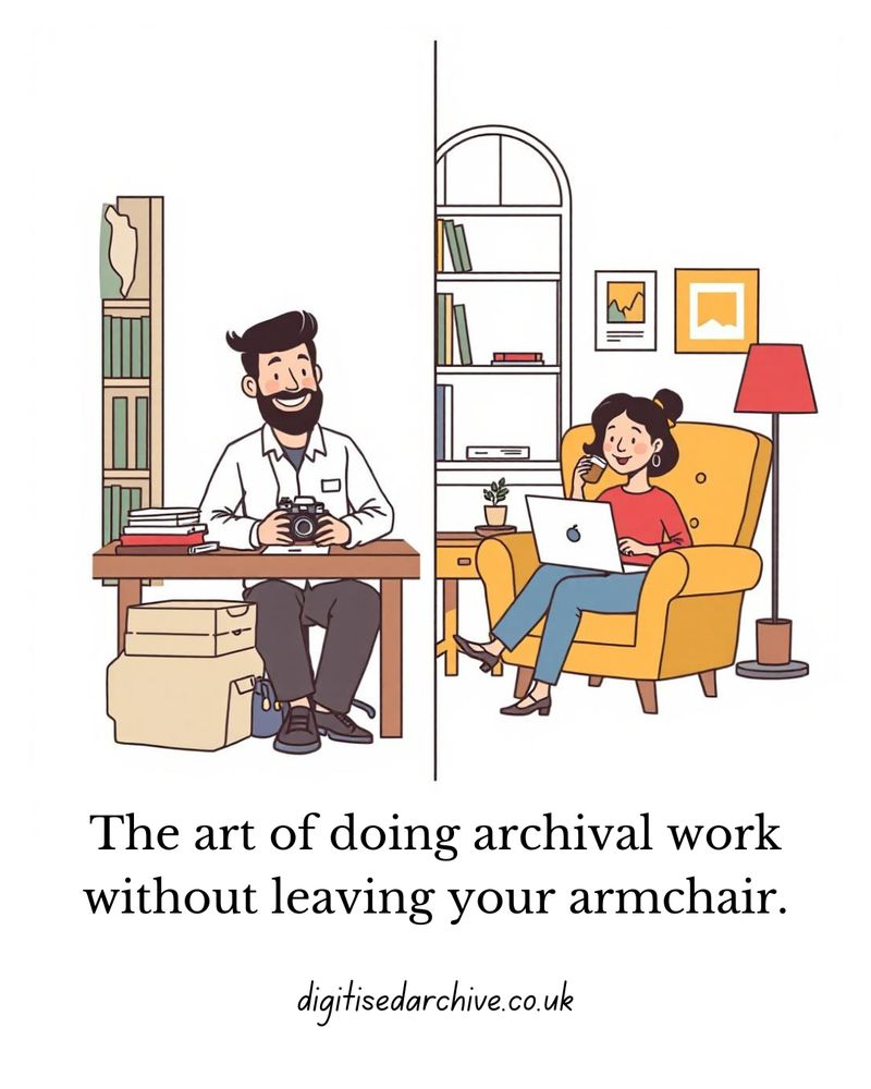 Cartoon image split into two halves. On the left, a cheerful man with dark hair and a beard sits at a desk in an archive, holding a camera and surrounded by a stack of archival papers. On the right, a relaxed academic sits in an armchair at home, using a laptop and sipping a drink. Caption below reads: “The art of doing archival work without leaving your armchair.