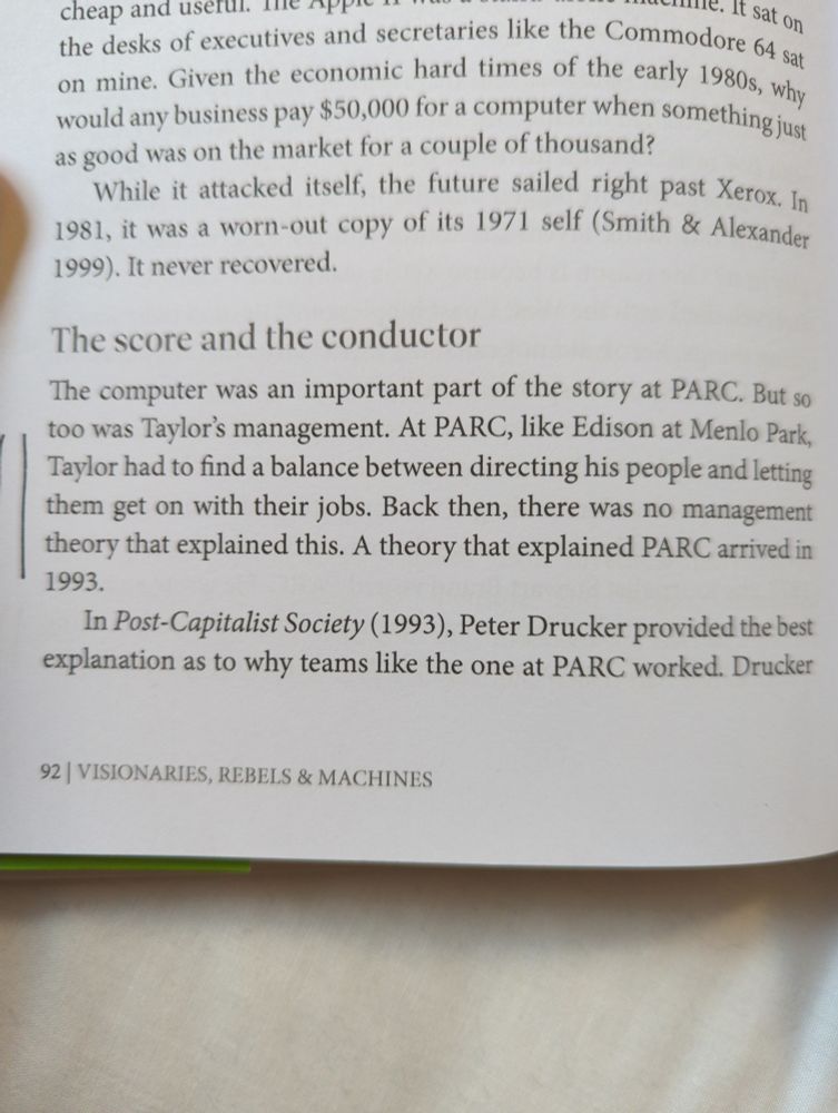 At PARC, Taylor had to find a balance between directing his people and letting them get on with their jobs. Back then there was no management theory that explained this. A theory that explained PARC arrived in 1993 (followed by section on Peter Drucker)