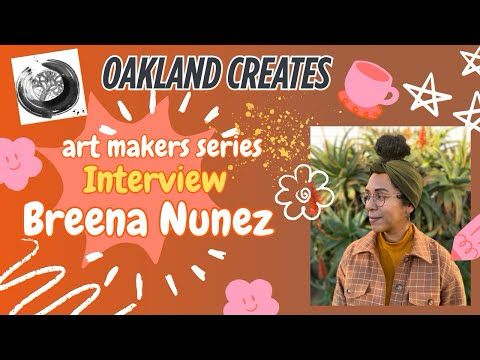 Art Makers Interview Series! BREENA NUÑEZ Part One