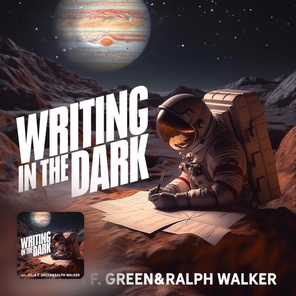 Podcast Episode · Writing in the Dark · 08/15/2025 · 46m