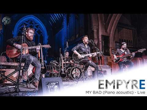 Empyre - My Bad (Piano Acoustic) - Live - October '24