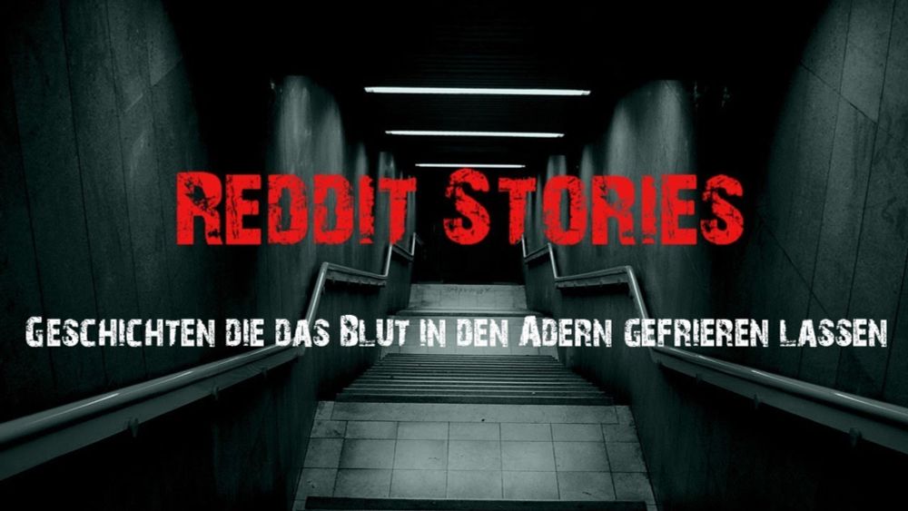 Reddit Stories | Gruselige „wahre Geschichten“ von Reddit [deutsch]