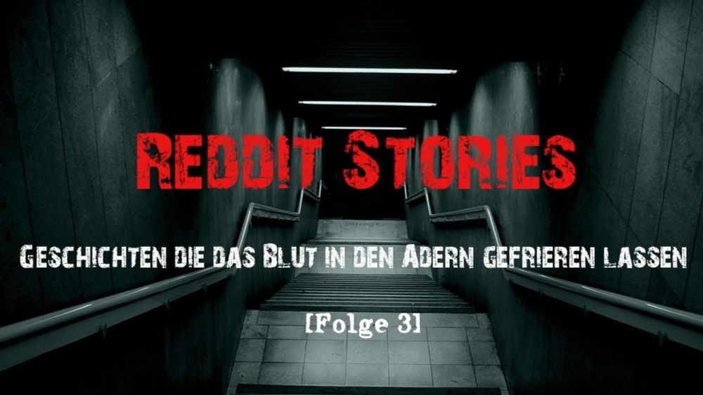 Reddit Stories [deutsch] | Gruselige „wahre Geschichten“ von Reddit