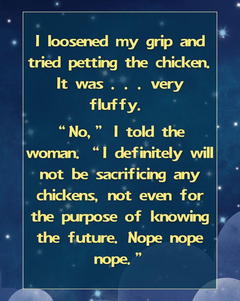 The Justice & Liberty cover is in front of a starry night sky. The text above it reads: I loosened my grip and tried petting the chicken. It was . . . very fluffy.  “No,” I told the woman. “I definitely will not be sacrificing any chickens, not even for the purpose of knowing the future. Nope nope nope.”