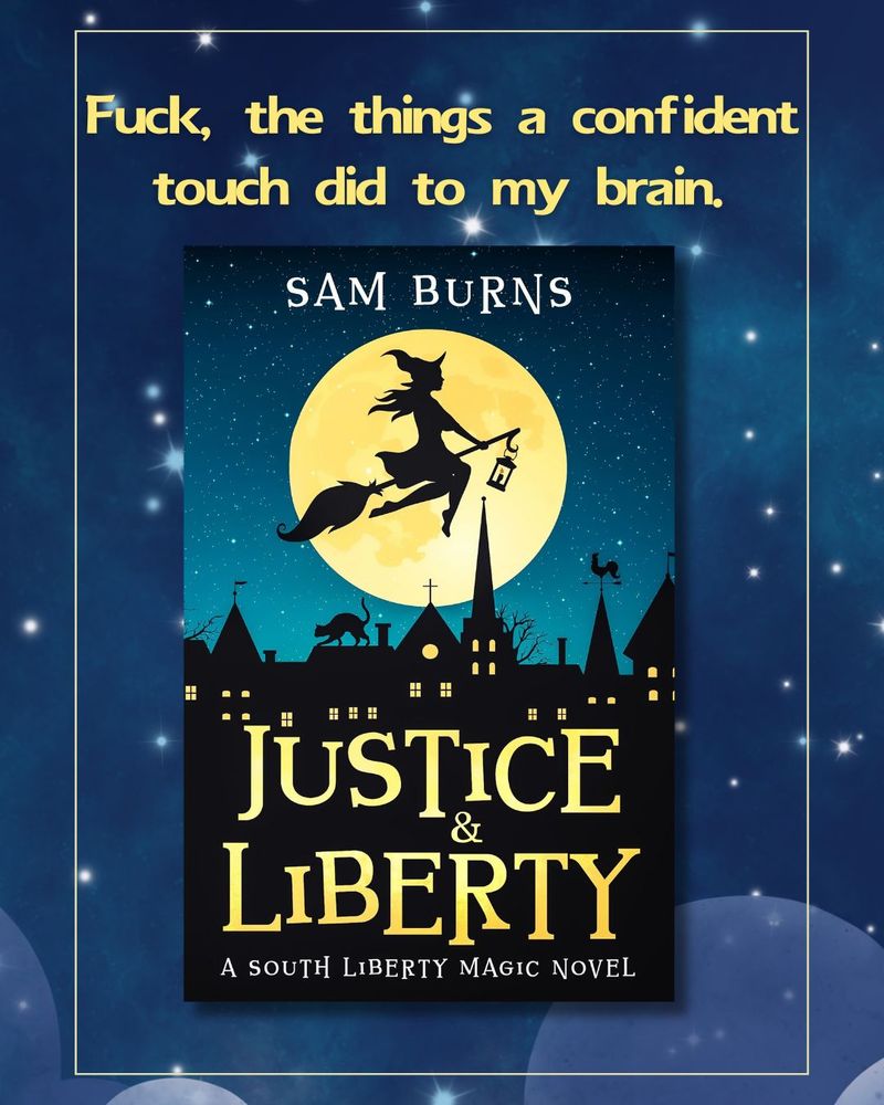 The Justice & Liberty cover is in front of a starry night sky. The text above it reads, "Fuck, the things a confident touch did to my brain."