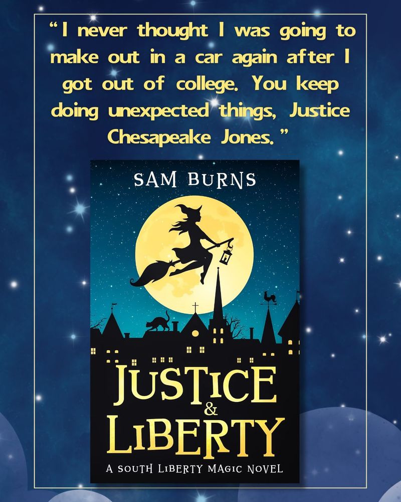 The Justice & Liberty cover is in front of a starry night sky. The text at the top says, ""I never thought I was going to make out in a car again after I got out of college. You keep doing unexpected things, Justice Chesapeake Jones."