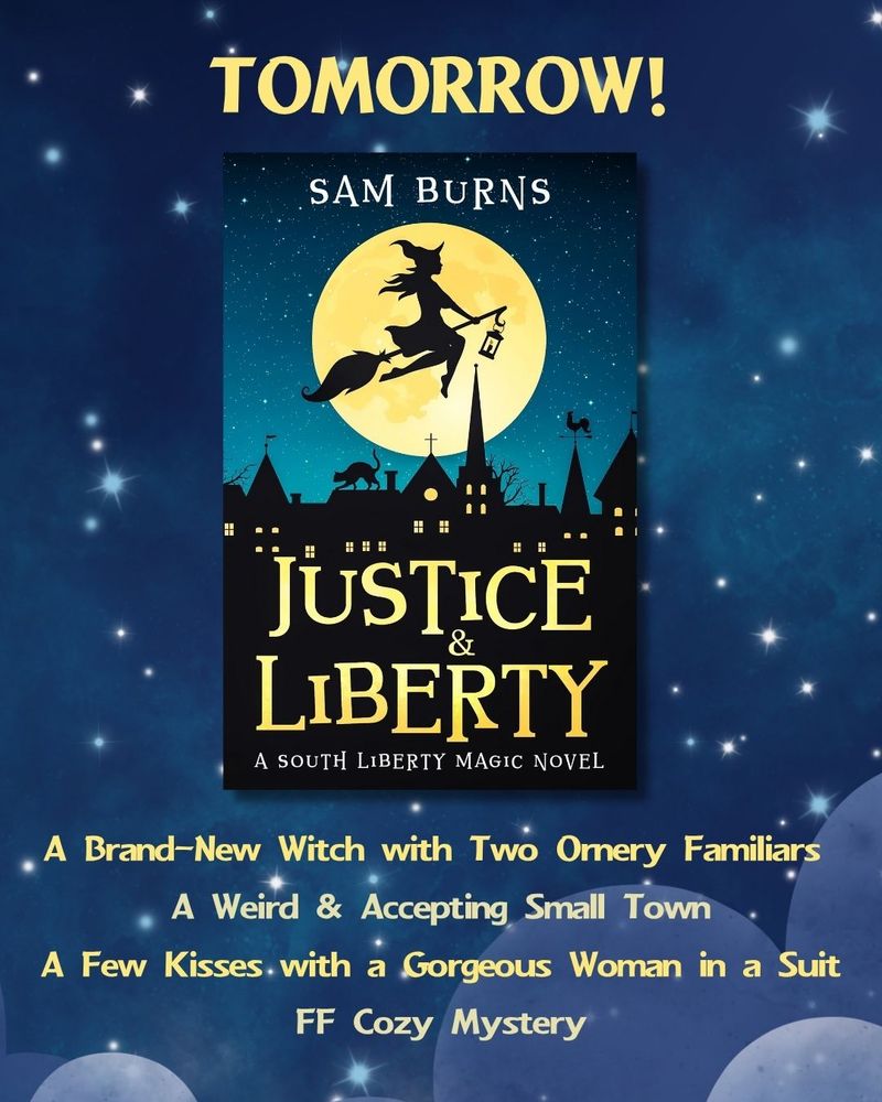 The Justice & Liberty cover is in front of a starry night sky. The tropes are listed: A Brand-New Witch with Two Ornery Familiars, A Weird & Accepting Small Town, A Few Kisses with a Gorgeous Woman in a Suit, FF Cozy Mystery