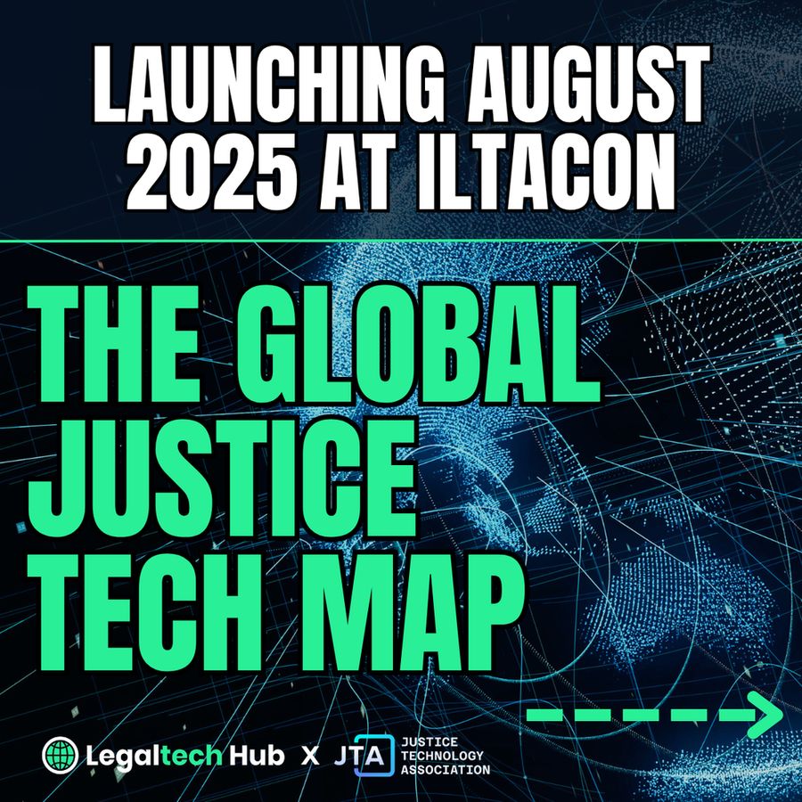 Launching August 2025 at ILTACON. The Global Justice Tech Map. A joint collaboration between Legaltech Hub and Justice Technology Association.