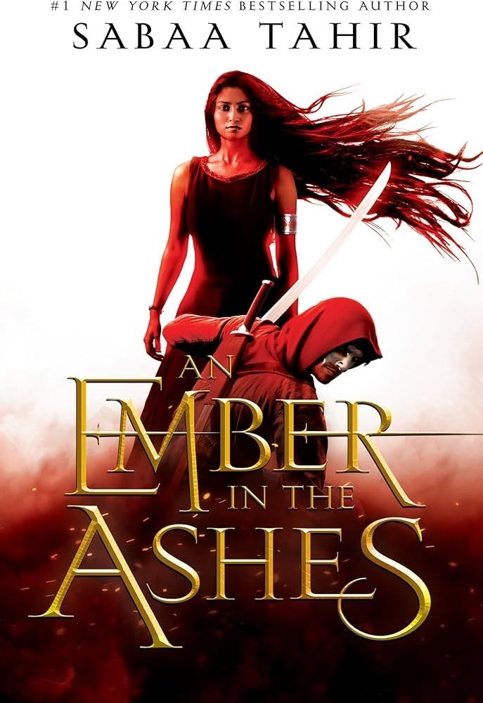A red and white book cover with a woman and a man on the front. The man is in a good with two swords. On top is the author "Sabaa Tahir". On the center bottom in gold is the tittle"An Ember In The Ashes"