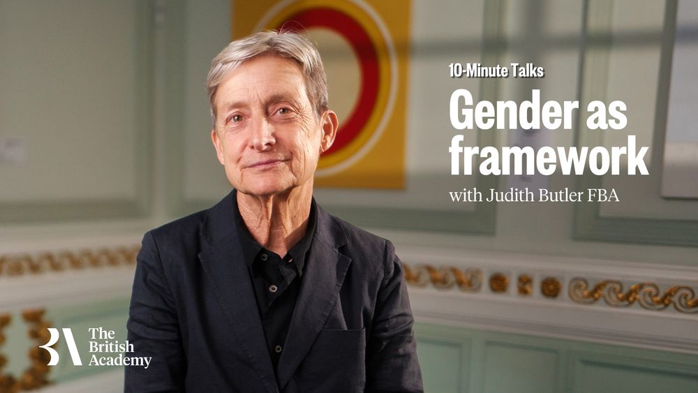 Still photograph of Judith Butler, wearing a black jacket and shirt, and looking into the camera. On the right of the image, white text is displayed saying: "10-Minute Talks / Gender as framework / with Judith Butler FBA