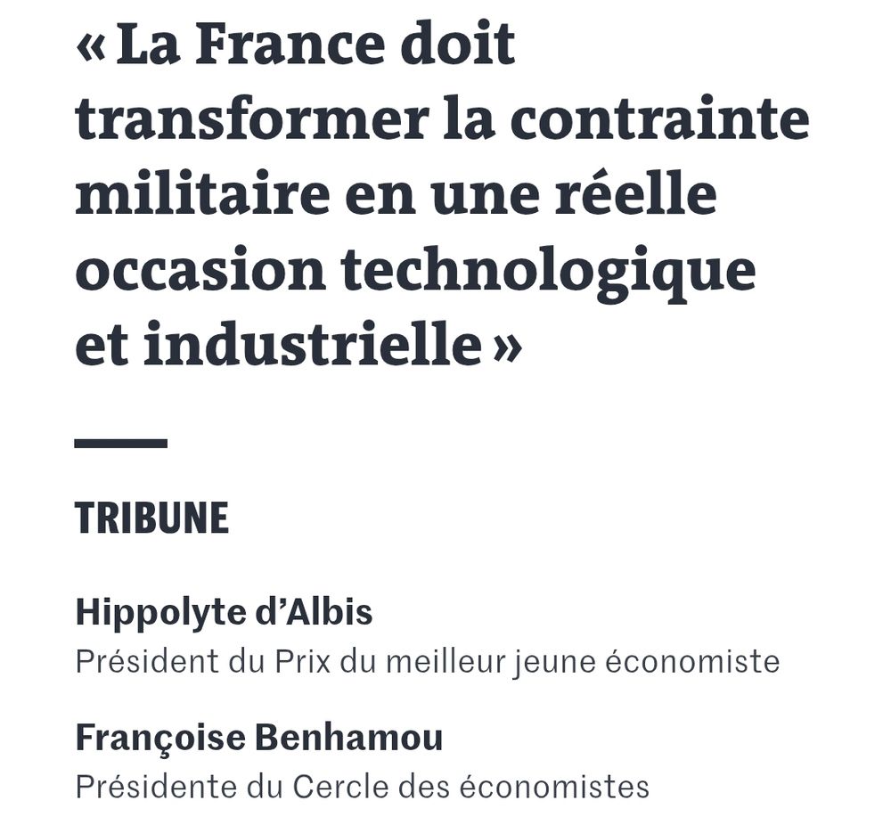 « La France doit transformer la contrainte militaire en une réelle occasion technologique et industrielle »
Tribune
Hippolyte d’Albis

Président du Prix du meilleur jeune économiste

Françoise Benhamou

Présidente du Cercle des économistes