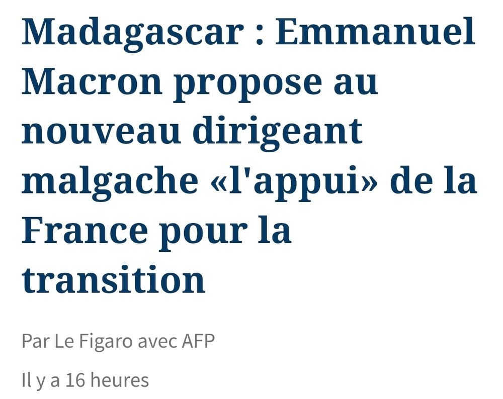 Madagascar : Emmanuel Macron propose au nouveau dirigeant malgache «l'appui» de la France pour la transition
Par Le Figaro avec AFP
Il y a 16 heures