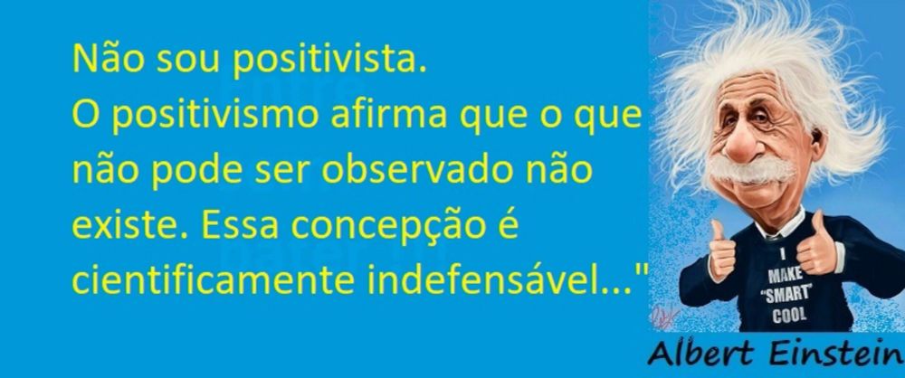 O positivista é, antes de tudo, um ser que foge da realidade.