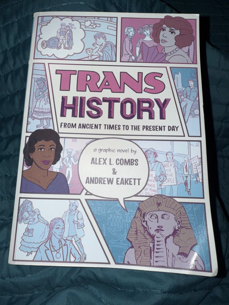 Trans History
From Ancient Times to the Present Day

A graphic novel by
Alex L. Combs & Andrew Eakett