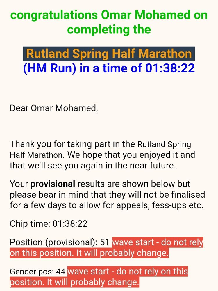 Email reading:

congratulations Omar Mohamed on completing the Rutland Spring Half Marathon (HM Run) in a time of 01:38:22. 