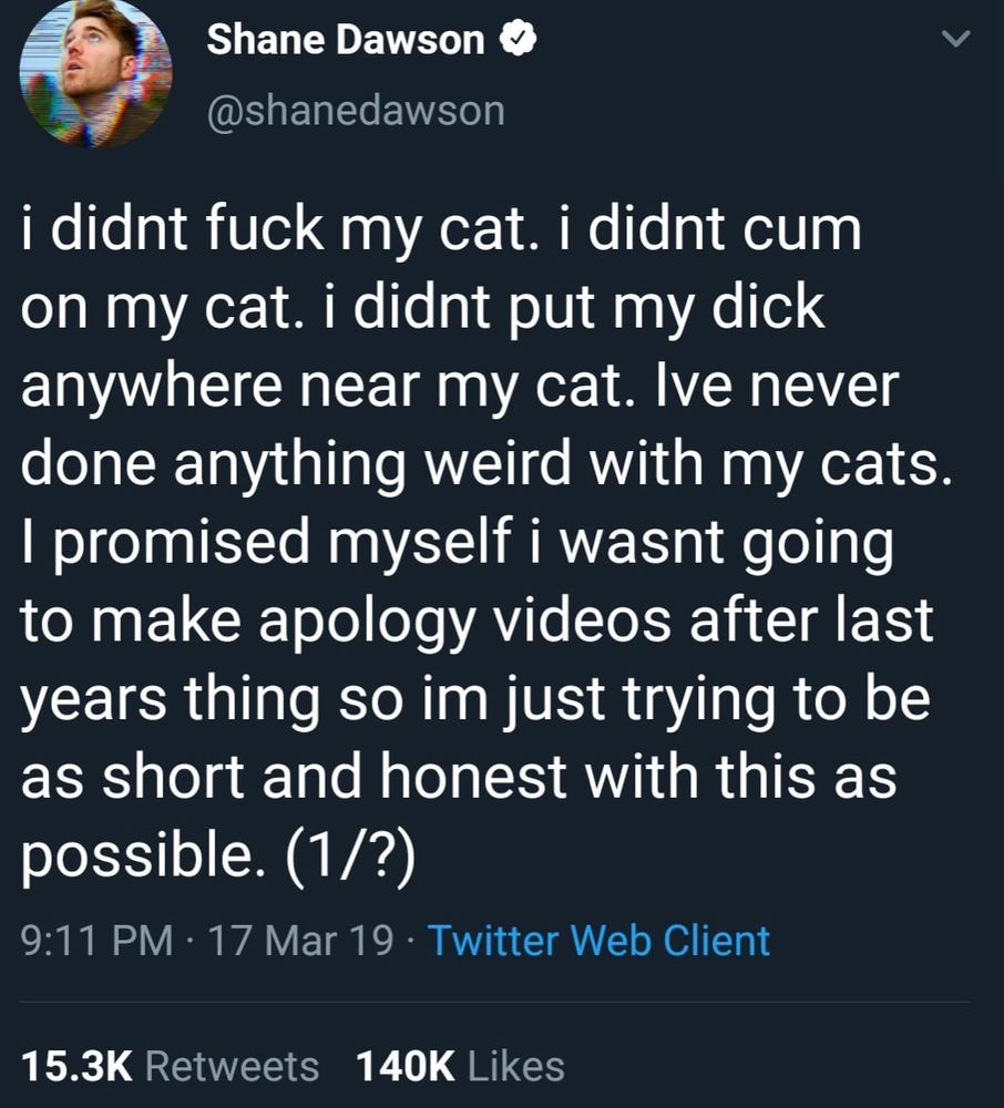 @shanedawson “I didn’t fuck my cat.” Twitter post 