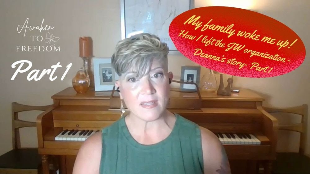 My Family Woke Me Up! How I left the Jehovah's Witness Organization - Deanna's Story PART 1